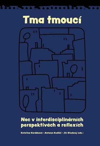 Tma tmoucí - Antonín Kudláč, Jiří Studený, Kateřina Korábková