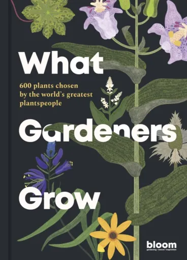 What Gardeners Grow - Bloom