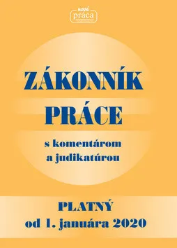 Zákonník práce s komentárom a judikatúrou platný od 1. januára 2020