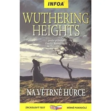 Wuthering Heights/Na Větrné hůrce: zrcadlová četba mírně pokročilí (978-80-7240-747-7)