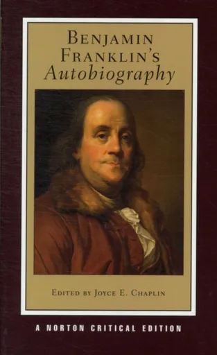Benjamin Franklin's Autobiography - Benjamin Franklin