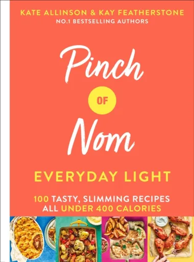 Pinch of Nom Everyday Light - Allinson Kate, Kay Allinson
