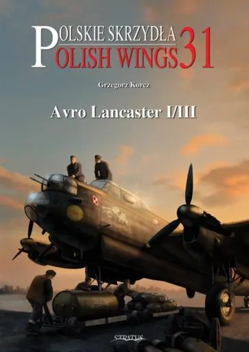 Avro Lancaster I/III - Andrzej M Olejniczak, Grzegorz Korcz