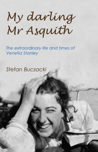 My Darling Mr Asquith - Stefan Buczacki