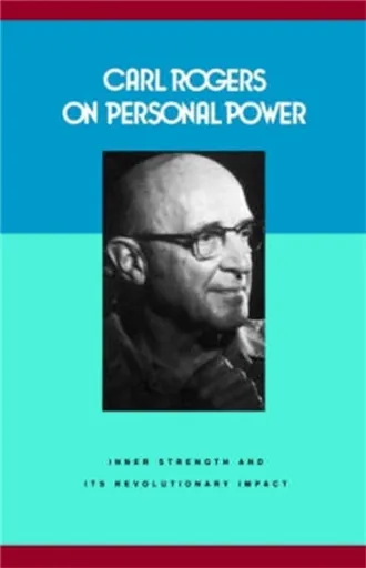 Carl Rogers on Personal Power - Carl Rogers