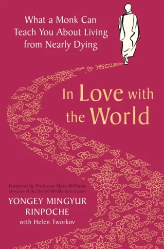 In Love with the World - Yongey Mingyur Rinpočhe