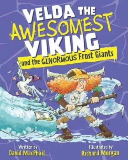 Velda the Awesomest Viking and the Ginormous Frost Giants - David MacPhail