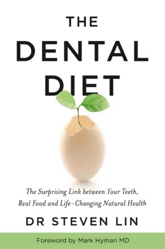 The Dental Diet - Dr Steven Lin