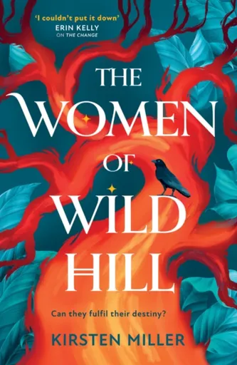 The Women of Wild Hill - Miller Kirsten