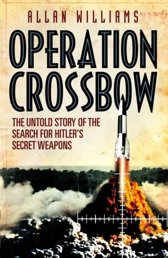 Operation Crossbow - Allan Williams