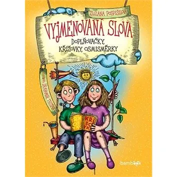 Vyjmenovaná slova: doplňovačky, křížovky, osmisměrky (978-80-271-0702-5)