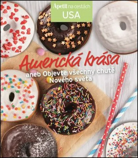 Americká krása aneb Objevte všechny chutě Nového světa (Edice Apetit)