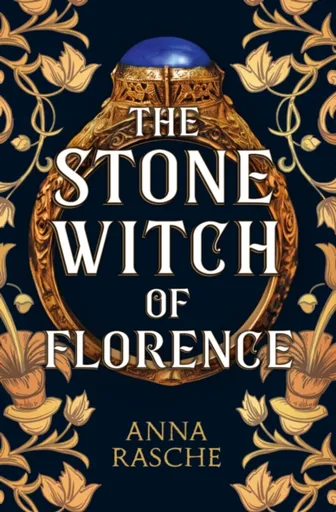 The Stone Witch of Florence - Anna Rasche