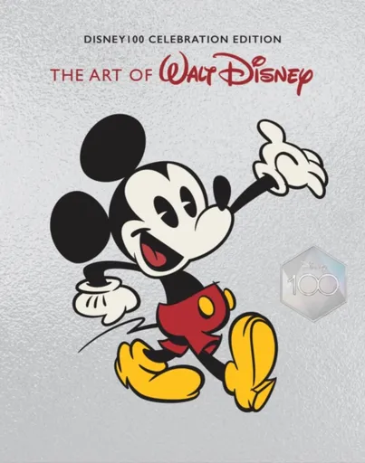 The Art of Walt Disney: From Mickey Mouse to the Magic Kingdoms and Beyond (Disney 100 Celebration Edition) - Christopher Finch