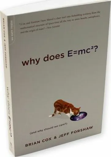 Why Does E=mc2? - Brian Cox, Forshaw Jeff