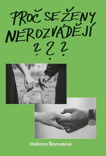 Proč se ženy nerozvádějí? - Vladimíra Škarvadová