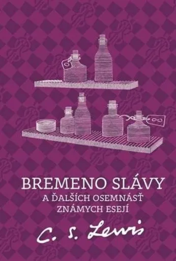 Bremeno slávy a ďalších osemnásť známych esejí - Clive Staples Lewis