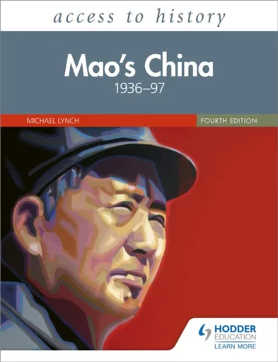 Access to History: Mao's China 1936â€“97 Fourth Edition - Lynch Michael