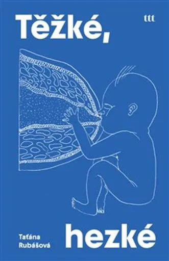 Těžké, hezké - Taťána Rubášová, Lívia Suchá