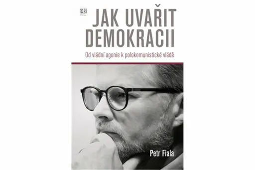 Jak uvařit demokracii - Petr Fiala