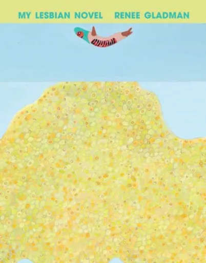 My Lesbian Novel - Renee Gladman