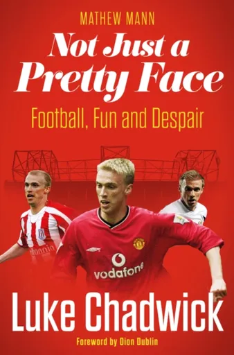 Not Just a Pretty Face - Luke Chadwick
