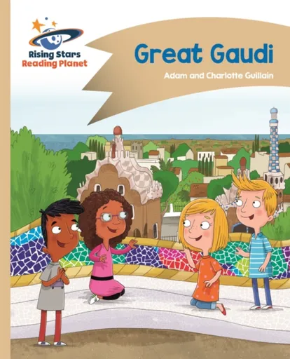 Reading Planet - Great Gaudi - Gold: Comet Street Kids - Adam Guillain, Charlotte Guillain