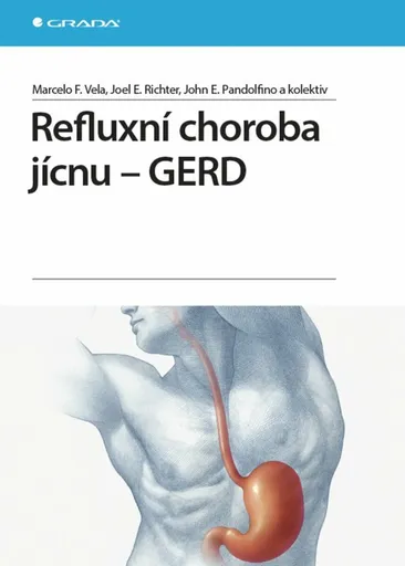 Refluxní choroba jícnu - GERD - Vela Marcelo F., Richter Joel E., John E. Pandolfino