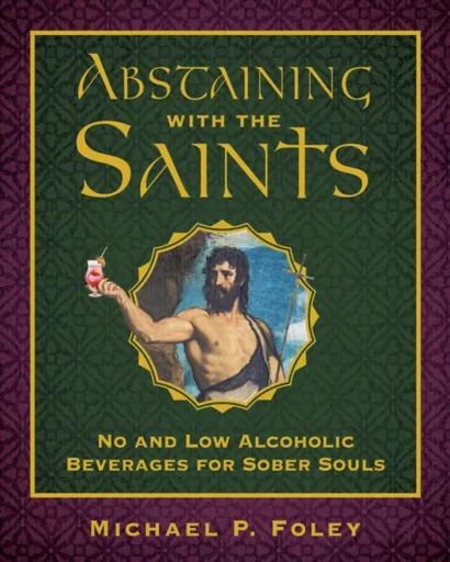 Abstaining with the Saints - Michael P. Foley