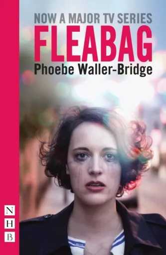 Fleabag: The Original Play - Waller-Bridge Phoebe