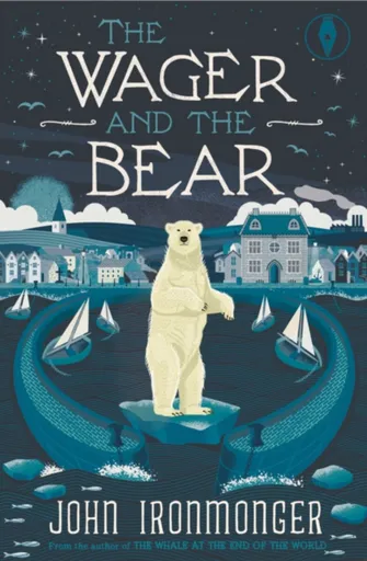 The Wager and the Bear - John Ironmonger