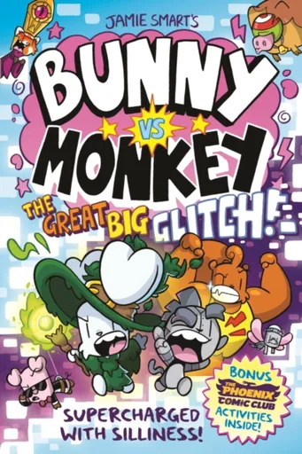 Bunny vs Monkey: The Great Big Glitch (a Phoenix Comic Book, from the multi-million-selling creative genius Jamie Smart) - Jamie Smart