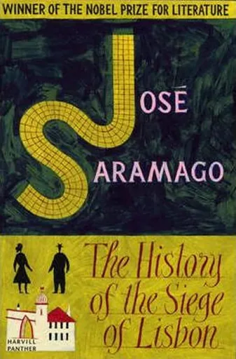 The History of the Siege of Lisbon - Jose Saramago