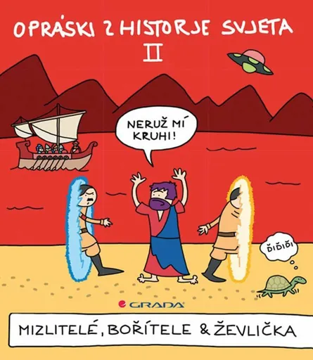 Opráski zhistorje svjeta II - Mizlitelé, bořítele  ževlička - jaz