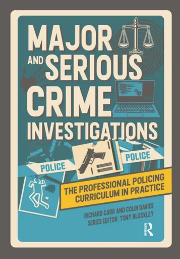 Major and Serious Crime Investigations - Colin Davies, Richard Carr