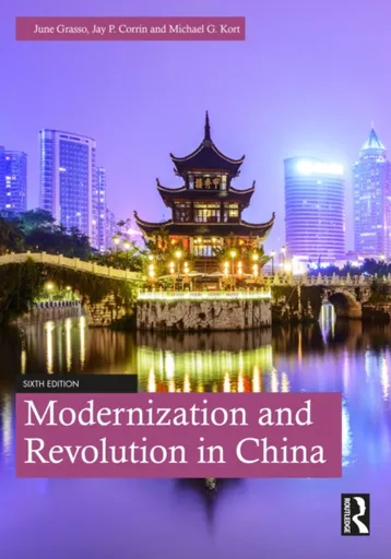 Modernization and Revolution in China - Michael Kortes, Jay  Corrin, June  Grasso