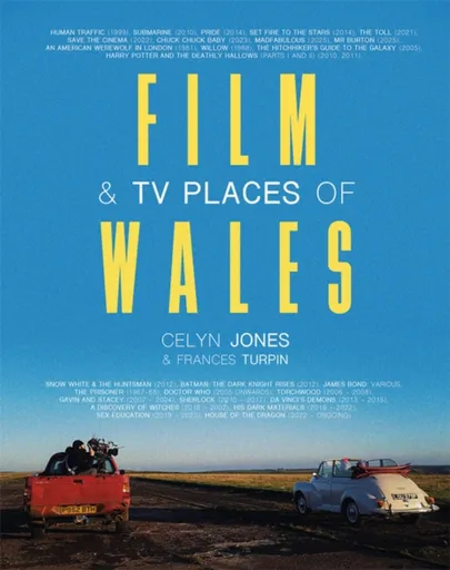 Film & TV Places of Wales - Celyn Jones, Frances Turpin