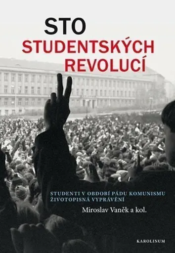 Sto studentských revolucí - Miroslav Vaněk