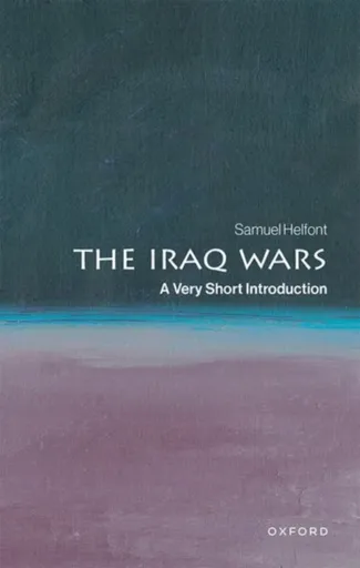 The Iraq Wars - Samuel  Helfont