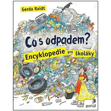 Co s odpadem?: Encyklopedie pro školáky (978-80-262-1857-9)