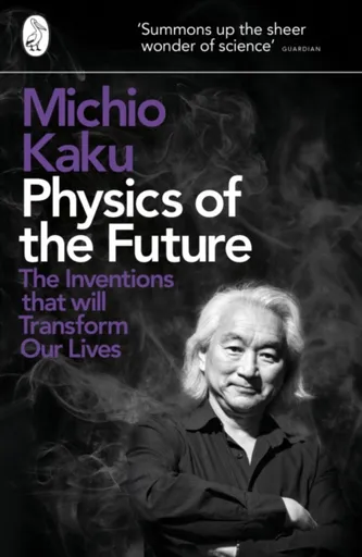 Physics of the Future - Michio Kaku
