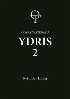 Ydris: kniha druhá. Odkaz tastedarů 2 (Defekt) - Květoslav Hönig