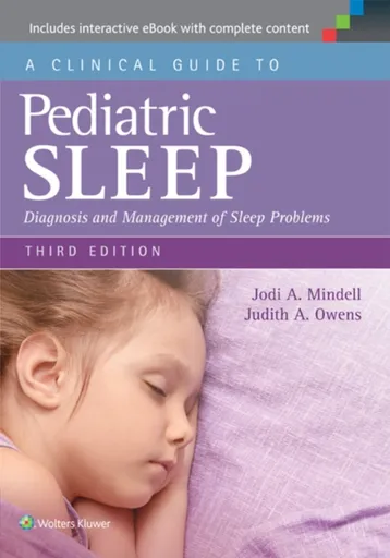 A Clinical Guide to Pediatric Sleep - Jodi A. Mindell, Judith A. Owens