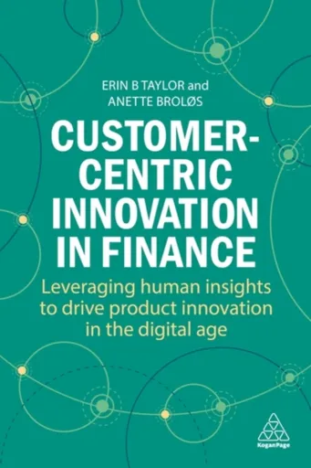 Customer-Centric Innovation in Finance - Dr Anette BrolÃ¸s, Dr Erin B Taylor