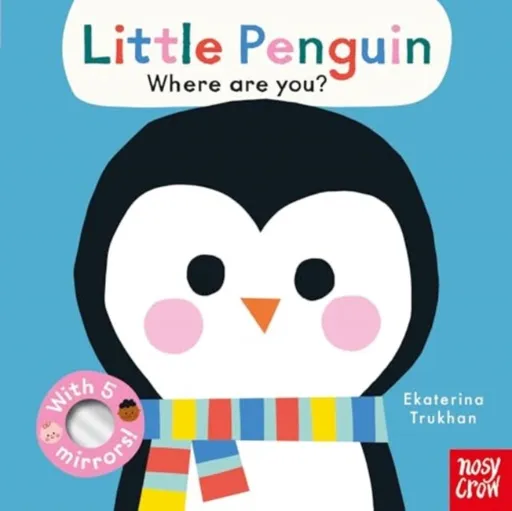 Baby Faces: Little Penguin, Where Are You? - Nosy Crow Ltd
