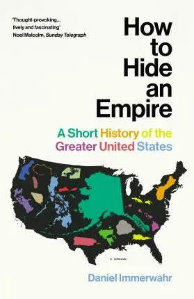 How to Hide an Empire - Immerwahr Daniel