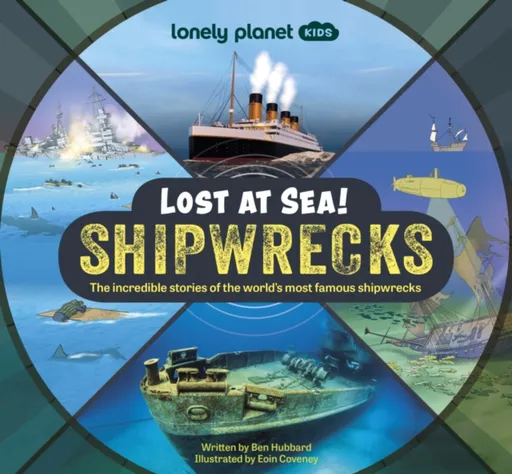Lonely Planet Kids Lost at Sea! Shipwrecks - Ben Hubbard, Lonely Planet Kids