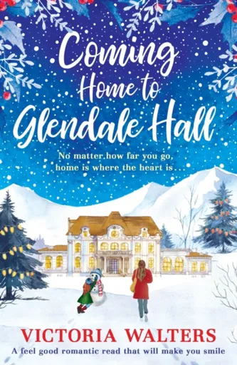 Coming Home to Glendale Hall - Victoria Walters