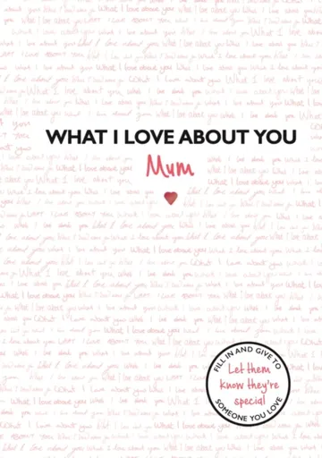 What I Love About You: Mum - Studio Press