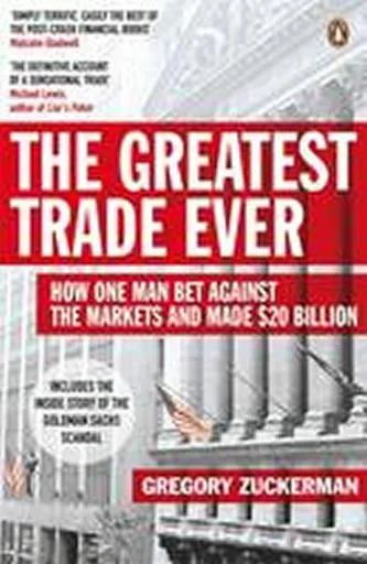 The Greatest Trade Ever - Gregory Zuckerman